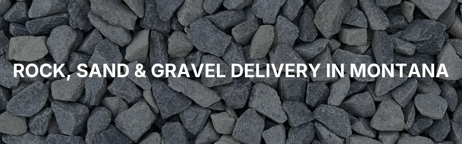 Gravel and Stone Delivery in Hamilton, MT